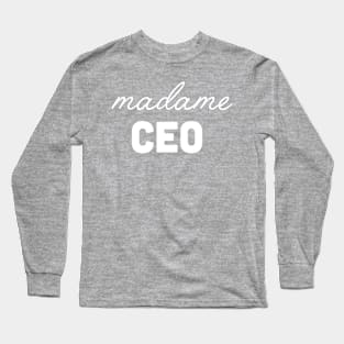 Madame CEO Long Sleeve T-Shirt